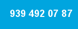 939 492 07 87
